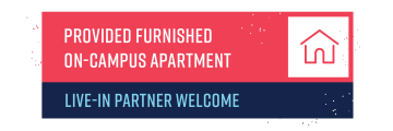 Provided Furnished On-Campus Apartment; Live-in Partner Welcome